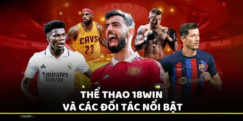 Những hình thức cá cược nổi bật có tại nhà cái 18Win