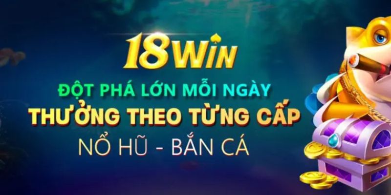 Những điểm mạnh đáng chú ý của cổng cá cược 18Win  